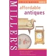 Miller's: Affordable Antiques: Price Guide 2003 by  Leslie Gillham