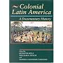 Colonial Latin America: A Documentary History