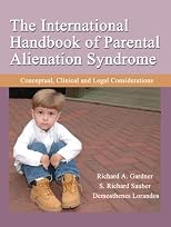 The International Handbook of Parental Alienation Syndrome: Conceptual, Clinical And Legal Considerations (American Series in Behavioral Science and Law)