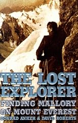 The Lost Explorer : Finding Mallory On Mount Everest