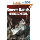 Sweet Hands: Island Cooking From Trinidad And Tobago (Hippocrene Cookbook Library) by  Ramin Ganeshram