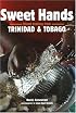 Sweet Hands: Island Cooking From Trinidad And Tobago (Hippocrene Cookbook Library)
