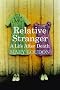 Relative Stranger, A life after death.  LARGE PRINT.