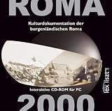 ROMA 2000 - Interaktive CD-ROM f&uuml;r PC: Kulturdokumentation der burgenl&auml;ndischen Roma - Andreas Lehner, Horst Horvath