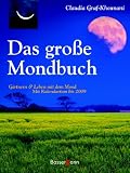 Produkt-Bild: Das gro&szlig;e Mondbuch. G&auml;rtnern & Leben mit dem Mond Mit  Kalendarium bis 2009