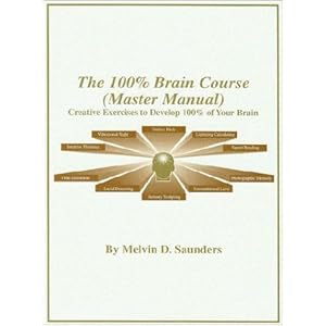 The 100% Brain Course - Melvin D. Saunders