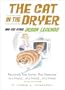 The Cat in the Dryer: And 222 Other Urban Legends