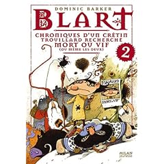 Blart: T. 2 : Chroniques d'un cr�ton trouillard, recherch� mort ou vif, voire les deux