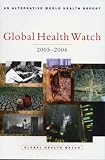 Global Health Watch 2005-6: An Alternative World Health Report