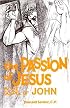 Passion of Jesus in the Gospel of John (Passion Series)