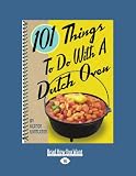 101 Things to Do with a Dutch Oven (101 Things to Do with A...) (1 Volume Set) Books