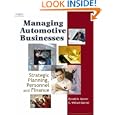 Managing Automotive Businesses: Strategic Planning, Personnel and Finances by Ronald A Garner and C. William Garner