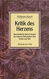 Kritik des Herzens: Nachdenkliche Betrachtungen des heiteren Philosophen �ber Schein und Sein