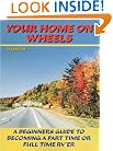 Your Home On Wheels, a Beginners Guide to Part Time or Full Time RVing