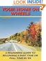 Your Home On Wheels, a Beginners Guide to Part Time or Full Time RVing