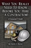 What You Really Need To Know Before You Hire A Contractor