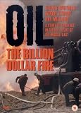 Oil - the Billion Dollar Fire [DVD]