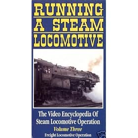 Running A Steam Locomotive  Volume III: Freight Locomotive Operation (The Video Encyclopedia of Steam Locomotive Operation)