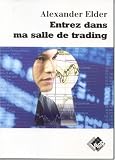 Entrez dans ma salle de trading : Guide de trading complet