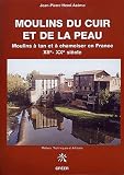 Revue Créer  / Moulins du cuir et de la peau moulins a tan et à chamoiser en France