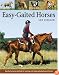 Easy-Gaited Horses: Gentle, humane methods for training and riding gaited pleasure horses