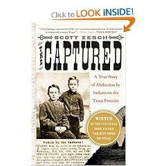 The Captured: A True Story of Abduction by Indians on the Texas Frontier by Scott Zesch