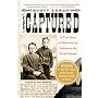 The Captured: A True Story of Abduction by Indians on the Texas Frontier