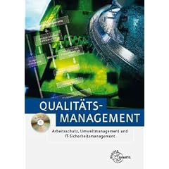 Qualit�tsmanagement - Arbeitsschutz, Umweltmanagement und IT-Sicherheitsmanagement