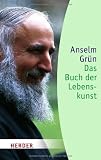 Das Buch der Lebenskunst (HERDER spektrum) - Anselm Gr&uuml;n