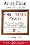 On Their Own: Creating an Independent Future for Your Adult Child With Learning Disabilities and ADHD: A Family Guide