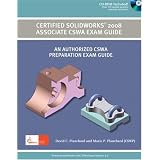 Certified SolidWorks 2008 Associate CSWA Exam Guide
