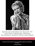 Bodacious Blonds on Reality TV like Holly Madison, Kendra Wilkinson, Aubrey O'Day, and More