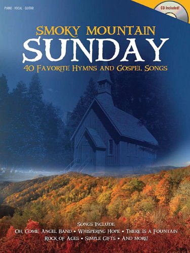 Smoky Mountain Sunday: 40 Favorite Hymns and Gospel Songs