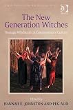 The New Generation Witches (Controversial New Religions)
