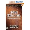Beyond Good and Evil: Prelude to a Philosophy of the Future