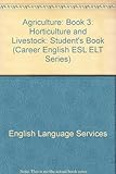 Agriculture : horticulture and livestock