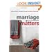 Marriage Matters: Extraordinary Change Through Ordinary Moments