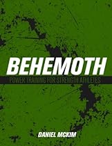 Behemoth: Power Training for Strength Athletes Behemoth: Power Training for Strength Athletes