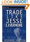 Trade Like Jesse Livermore (Wiley Trading)