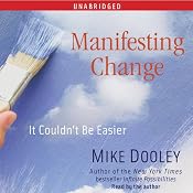 Manifesting Change: It Couldn't Be Easier | [Mike Dooley]