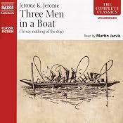 Three Men in a Boat (To Say Nothing of the Dog) | [Jerome K. Jerome]