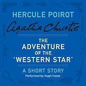 The Adventure of the ‘Western Star’: A Hercule Poirot Short Story | [Agatha Christie]