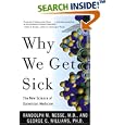 Why We Get Sick: The New Science of Darwinian Medicine by Randolph M. Nesse and George C. Williams