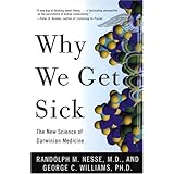 Why We Get Sick: The New Science of Darwinian Medicine