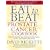 Eat to Beat Prostate Cancer Cookbook