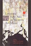 Locating East Asia in Western Art Music (Music Culture)