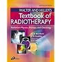 Walter & Miller's Textbook of Radiotherapy: Radiation Physics, Therapy and Oncology