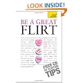 Be a Great Flirt 2010 (Teach Yourself General)