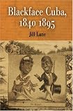 Blackface Cuba, 1840-1895