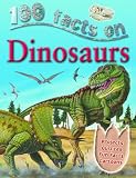 Dinosaurs (100 Facts) (100 Facts)